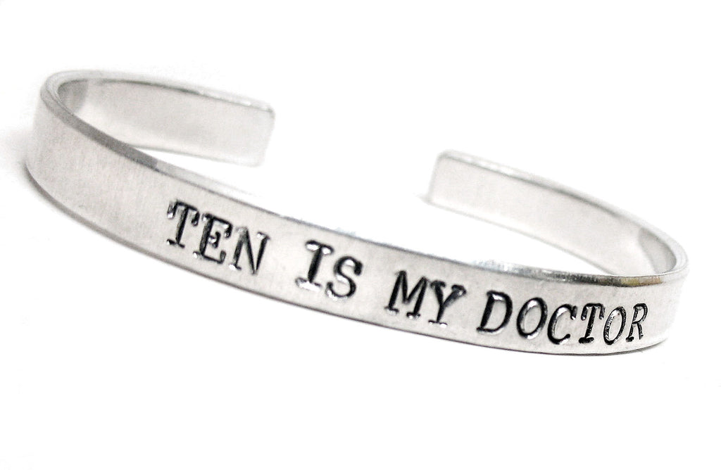 Ten Is My Doctor - Aluminum Bracelet