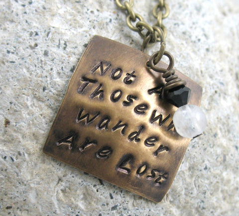 Not All Those Who Wander Are Lost - Antiqued Brass Handstamped Pendant w/Black Swarovski Crystal