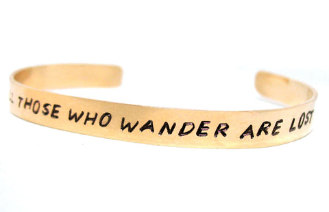 Not All Those Who Wander Are Lost - Brass Handstamped 1/4" Bracelet