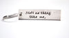 Ain't No Thing Like Me ~ Except Me - [Rocket Raccoon] Aluminum Handstamped Keychain