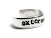 Exterminate! - [Doctor Who] Aluminum Handstamped 1/4” Ring