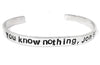 You Know Nothing, Jon Snow - Aluminum Game of Thrones Bracelet