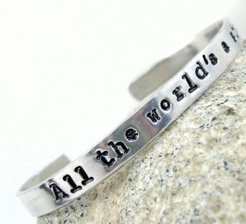 All the World's a Stage - Aluminum Handstamped 1/4" Bracelet