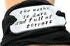 The Night is Dark and Full of Terrors - Aluminum Handstamped ID Bracelet w/ Silk Wrap