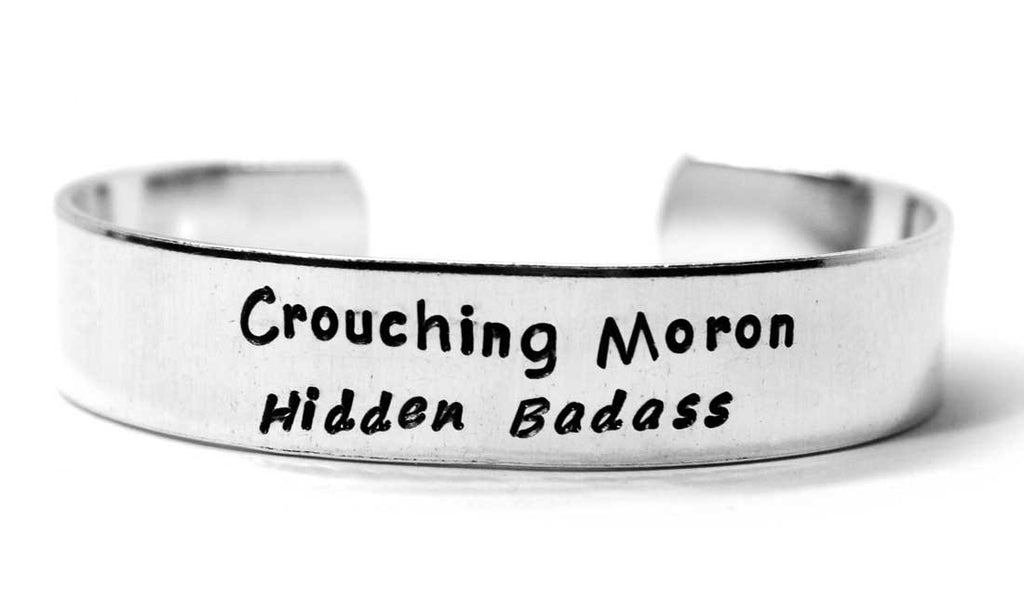Crouching Moron Hidden Badass - TV Tropes Aluminum Handstamped 1/2" Bracelet