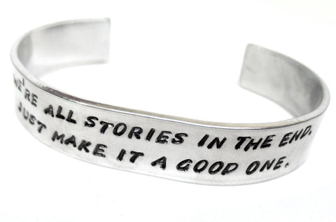 We're All Stories In the End... - [Doctor Who] Aluminum Handstamped Wide Bracelet