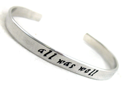 All Was Well - Aluminum Handstamped 1/4" Bracelet