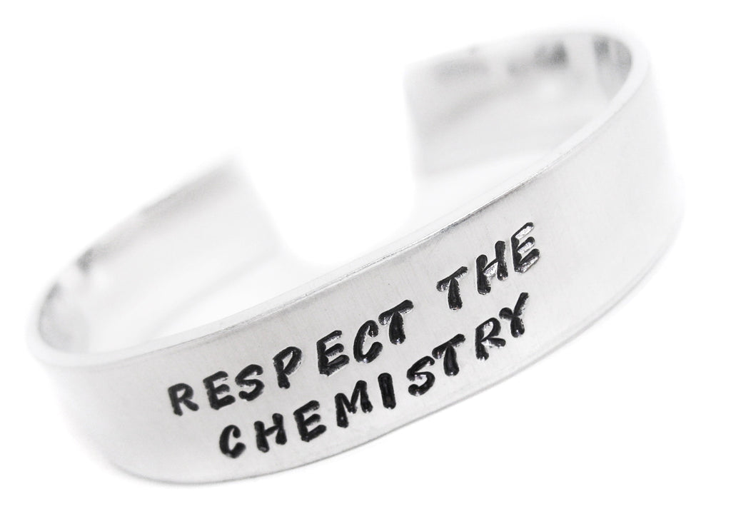 Respect The Chemistry - Aluminum Handstamped 1/2” Bracelet Cuff