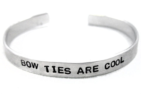 Bow Ties Are Cool - [Doctor Who] Aluminum Handstamped 1/4" Bracelet