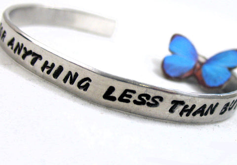Never Settle for Anything Less Than Butterflies - Aluminum Handstamped 1/4" Bracelet