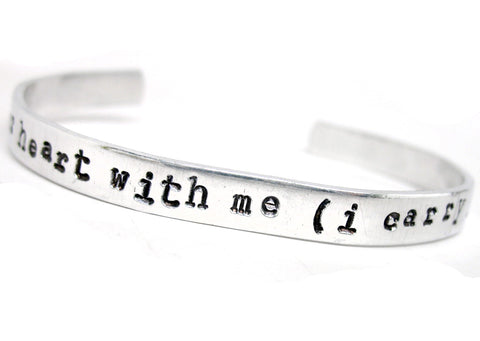 i carry your heart with me (i carry it in my heart) - Aluminum Handstamped Bracelet