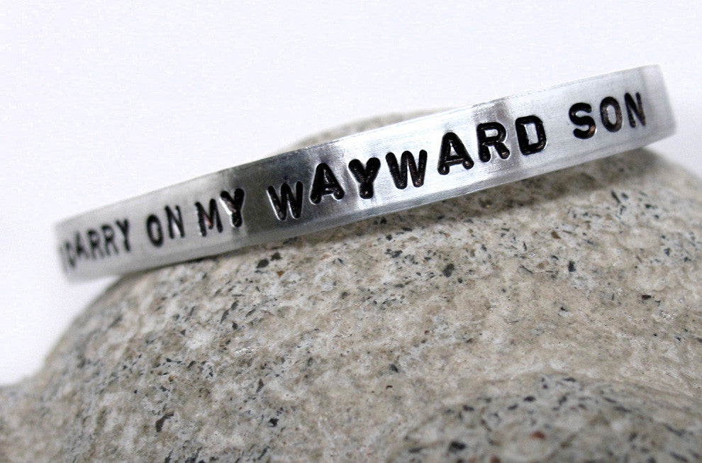 Keep Calm and Carry On My Wayward Son - Aluminum Bracelet