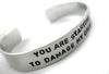 You Are Starting to Damage My Calm - Aluminum Bracelet