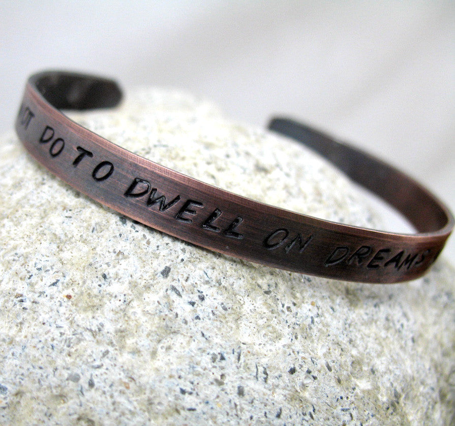 It Does Not Do To Dwell On Dreams And Forget To Live - Antiqued Copper Bracelet