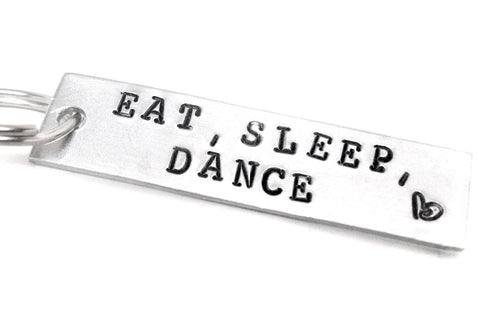 Eat, Sleep, Dance - Aluminum Handstamped Keychain