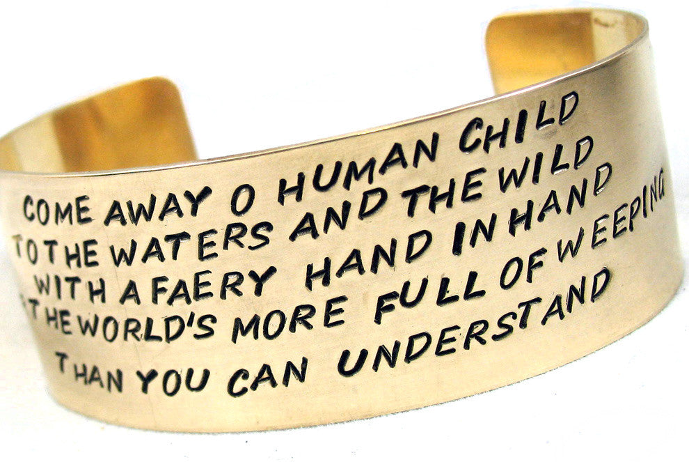 Come Away O Human Child… Hand Stamped, Wide Golden Brass Faery Cuff