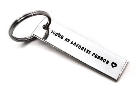 You're My Favorite Person - 1/2" x 2" Aluminum Handstamped Keychain