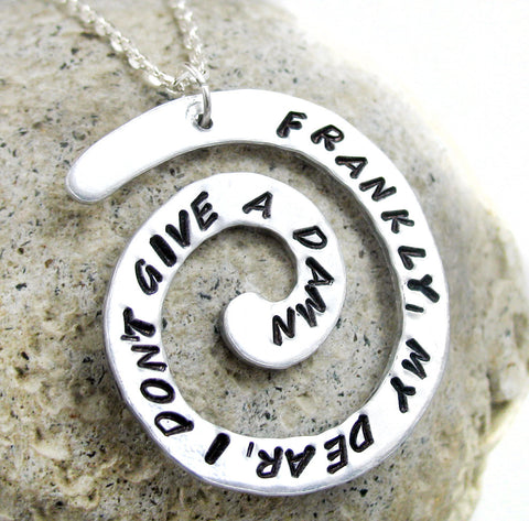 Frankly, My Dear, I don’t give a damn - Aluminum Handstamped Spiral Pendant