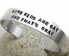 Some Kids Are Gay and That's Okay - Aluminum Bracelet