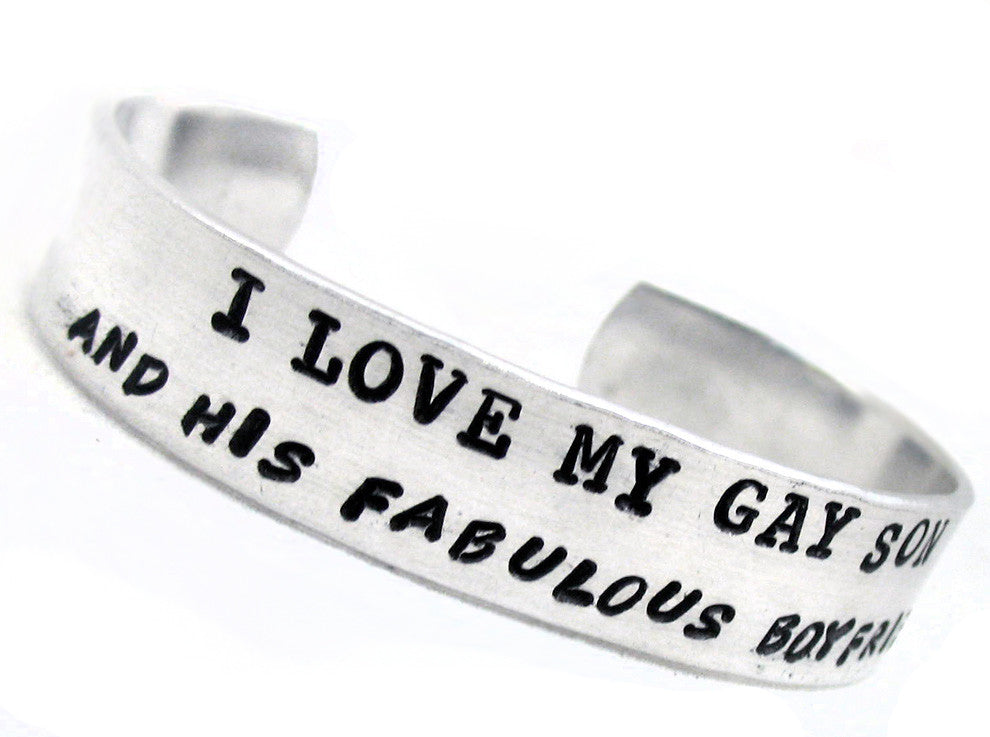 I Love My Gay Son (And His Fabulous Boyfriend) - Aluminum Bracelet