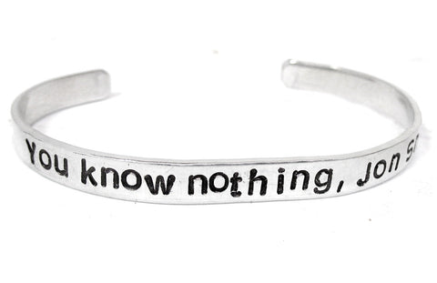 You Know Nothing, Jon Snow - [Game of Thrones] Aluminum Handstamped 1/4” Bracelet