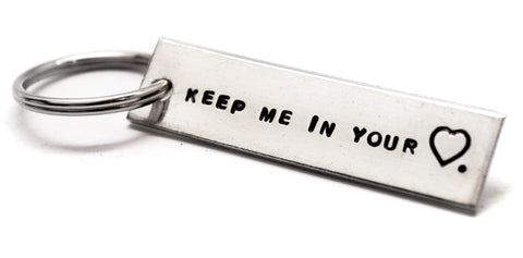 Keep Me In Your Heart - 1/2" x 2" Aluminum Handstamped Keychain