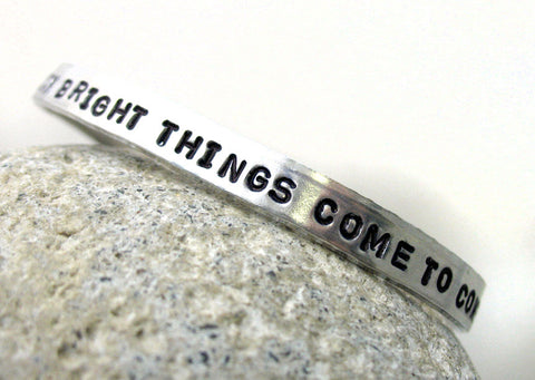 So Quick Bright Things Come to Confusion - Aluminum Handstamped 1/4” Bracelet