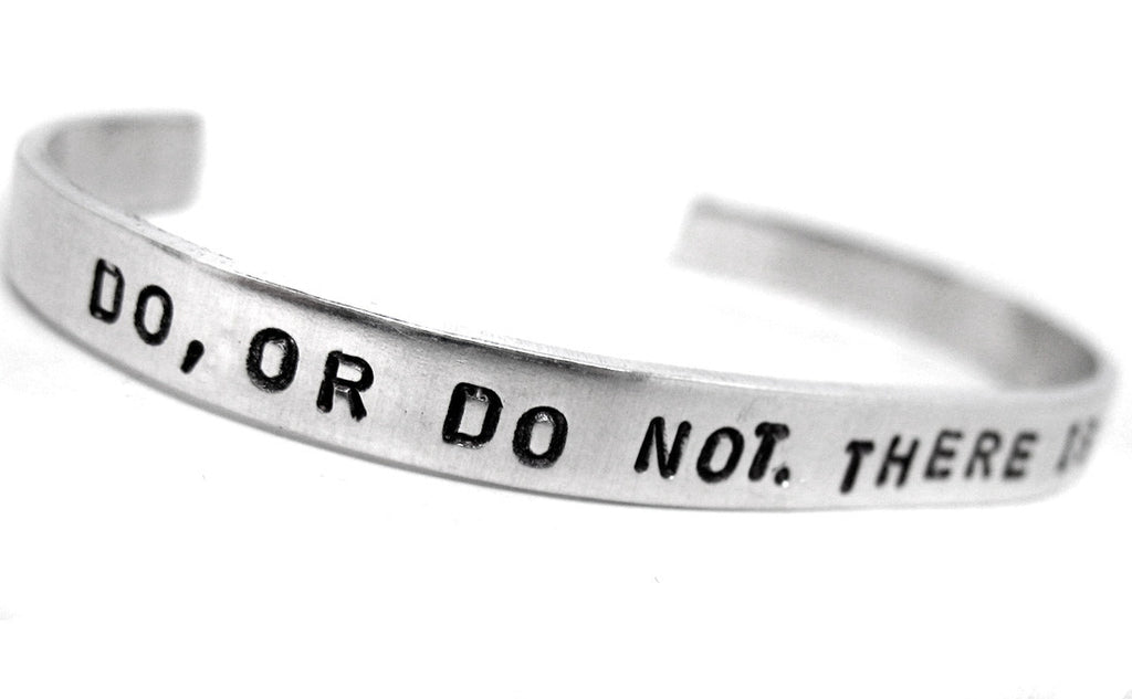 Do, Or Do Not. There Is No Try - Aluminum Bracelet