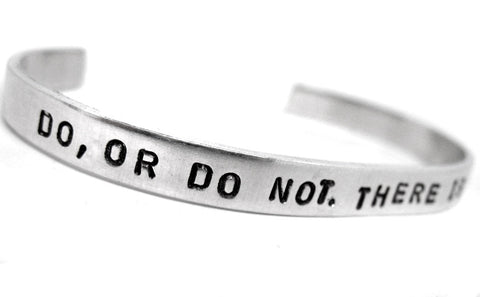 Do, Or Do Not. There Is No Try - [Star Wars] Aluminum Handstamped 1/4” Bracelet
