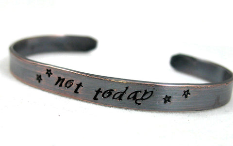 Not Today - [Game of Thrones] Antiqued Copper Handstamped 1/4” Bracelet