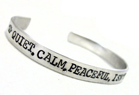 Quiet, Calm, Peaceful.  Isn't it Hateful? - Aluminum Handstamped 1/4" Bracelet