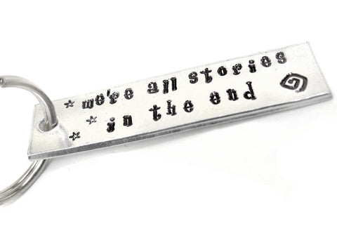 We're all stories in the end - [Doctor Who] Aluminum Handstamped Keychain