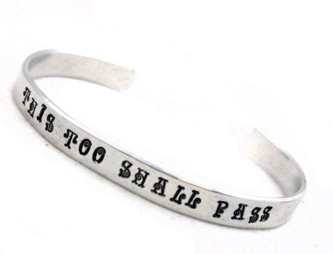 This Too Shall Pass - Aluminum Handstamped 1/4” Bracelet
