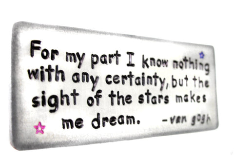 Van Gogh Stars Quote - Aluminum Handstamped Magnet