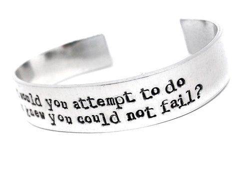 What would you do if you knew you could not fail? - Aluminum Handstamped 1/2” Bracelet